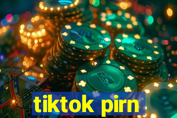 tiktok pirn